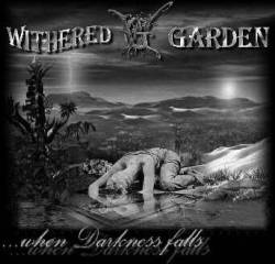 Withered Garden : ...When Darkness Falls